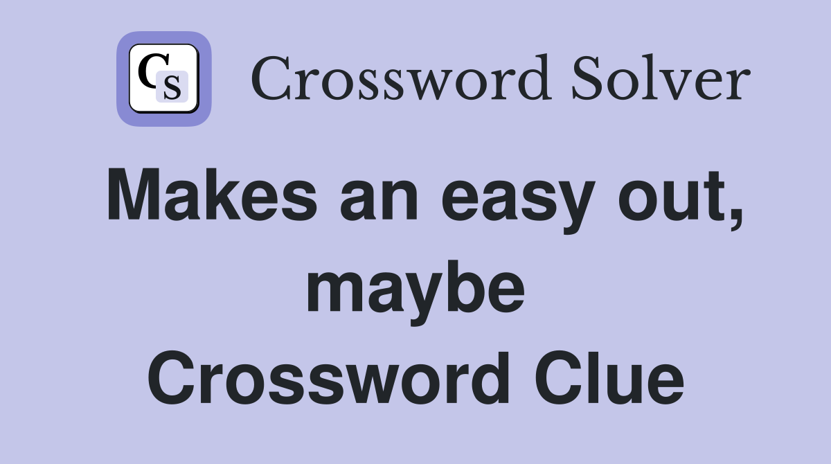 Makes an easy out, maybe Crossword Clue