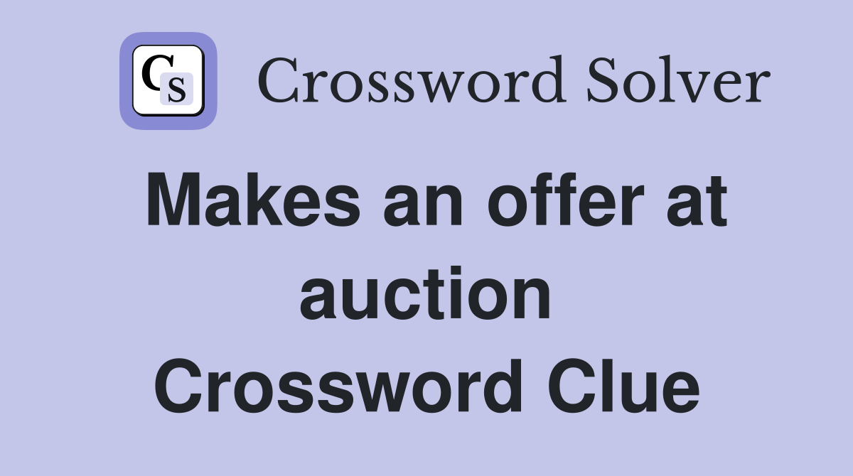 Makes an offer at auction Crossword Clue