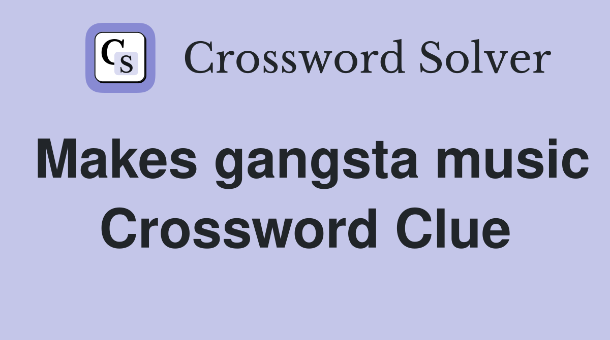 Makes gangsta music Crossword Clue