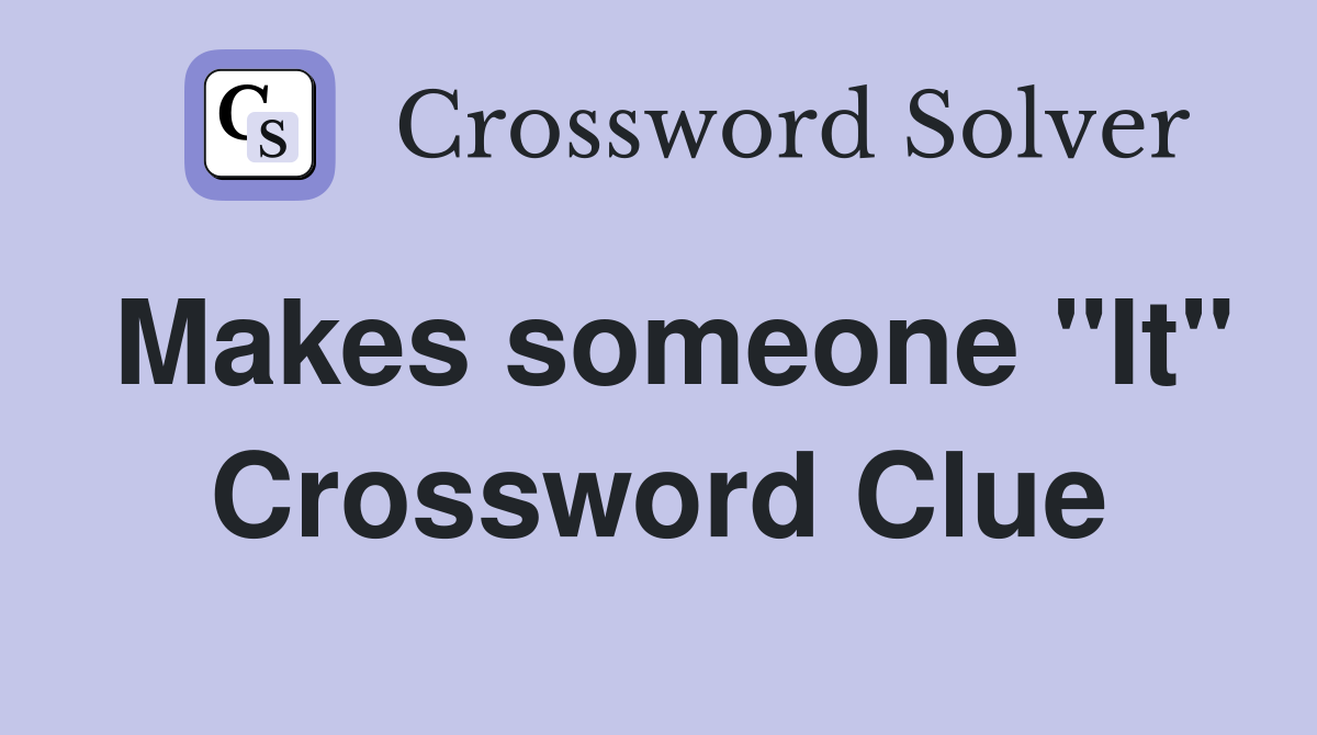 Makes someone "It" Crossword Clue