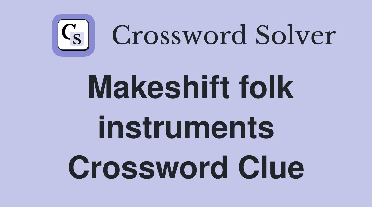 Makeshift folk instruments Crossword Clue