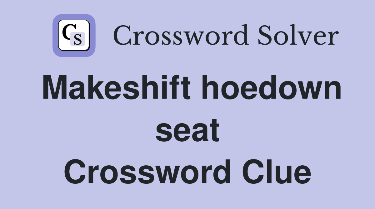 Makeshift hoedown seat Crossword Clue