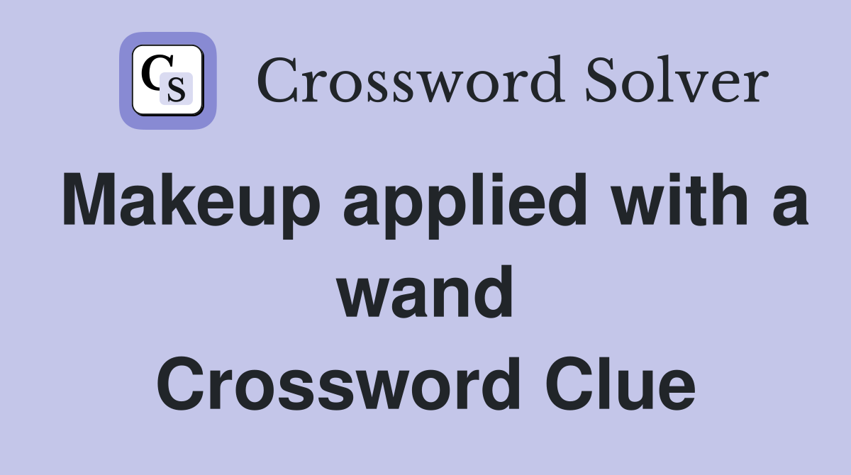 Makeup applied with a wand Crossword Clue
