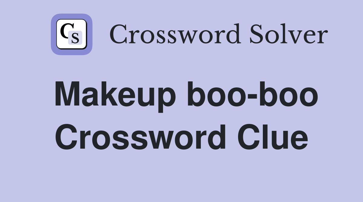 Makeup boo-boo Crossword Clue