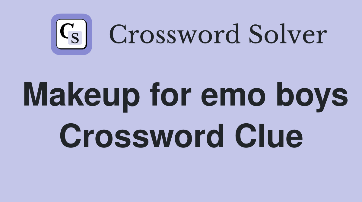 Makeup for emo boys Crossword Clue