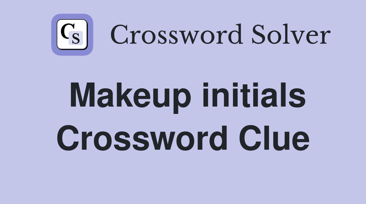Makeup initials Crossword Clue