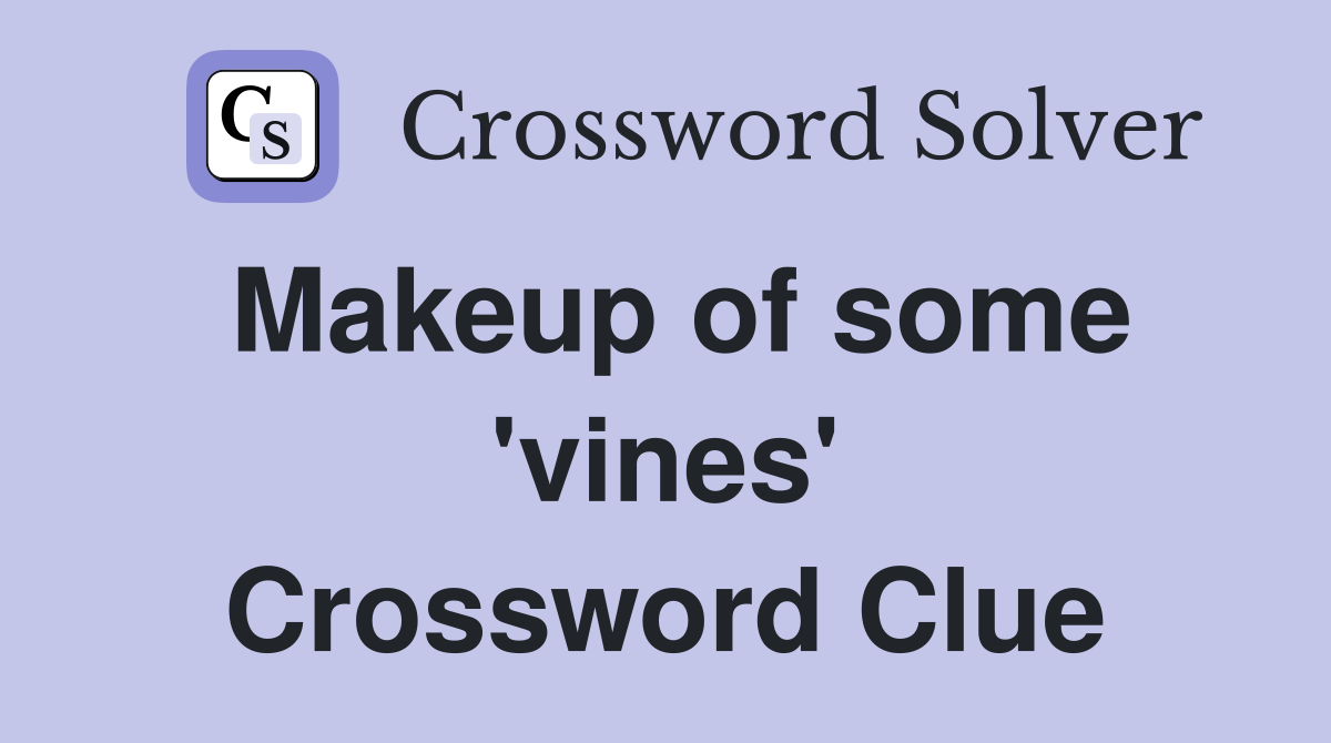 Makeup of some 'vines' Crossword Clue