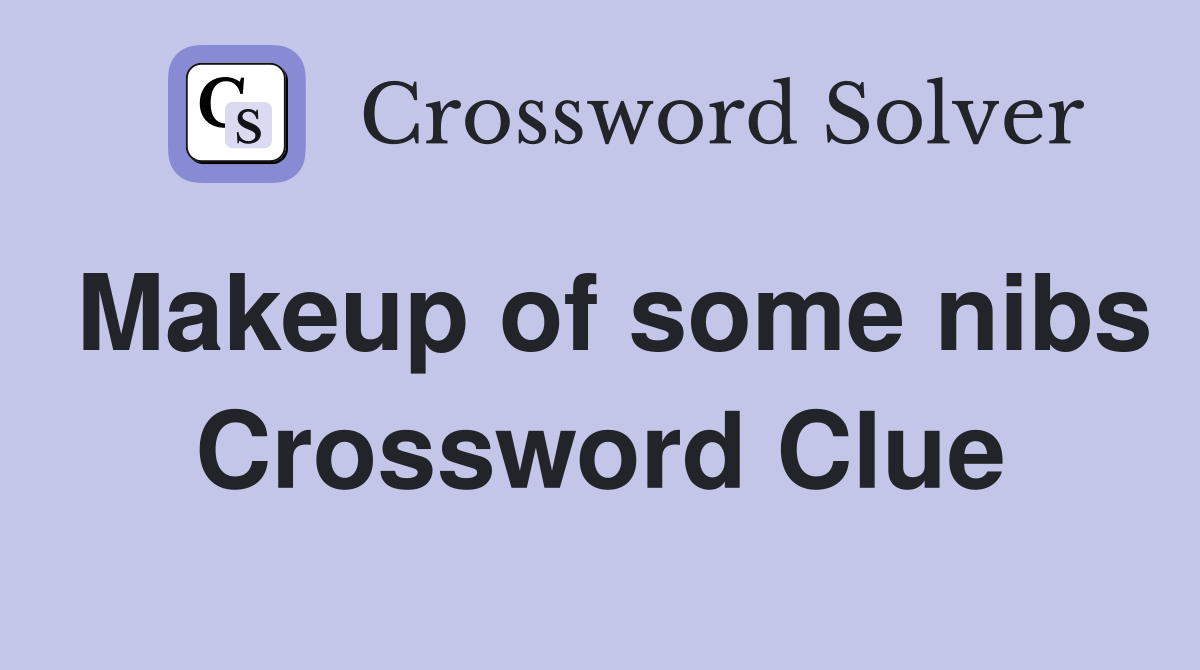 Makeup of some nibs Crossword Clue