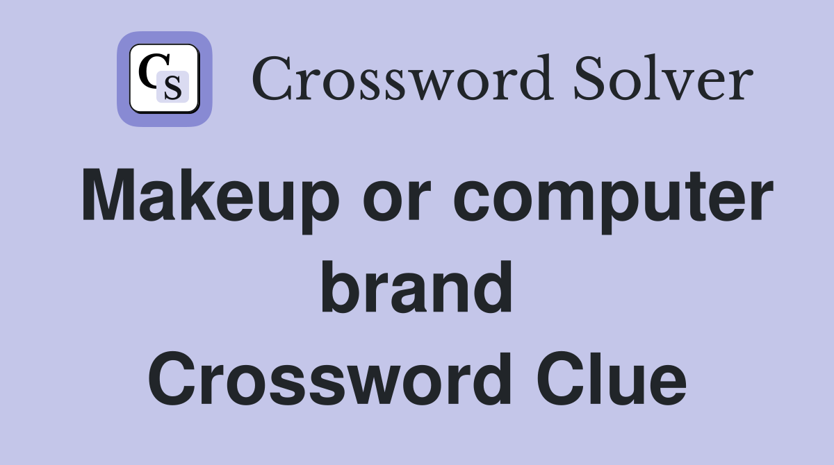 Makeup or computer brand Crossword Clue