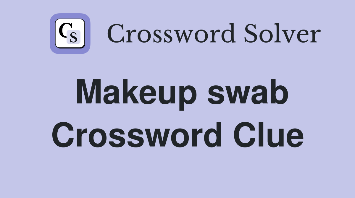 Makeup swab Crossword Clue