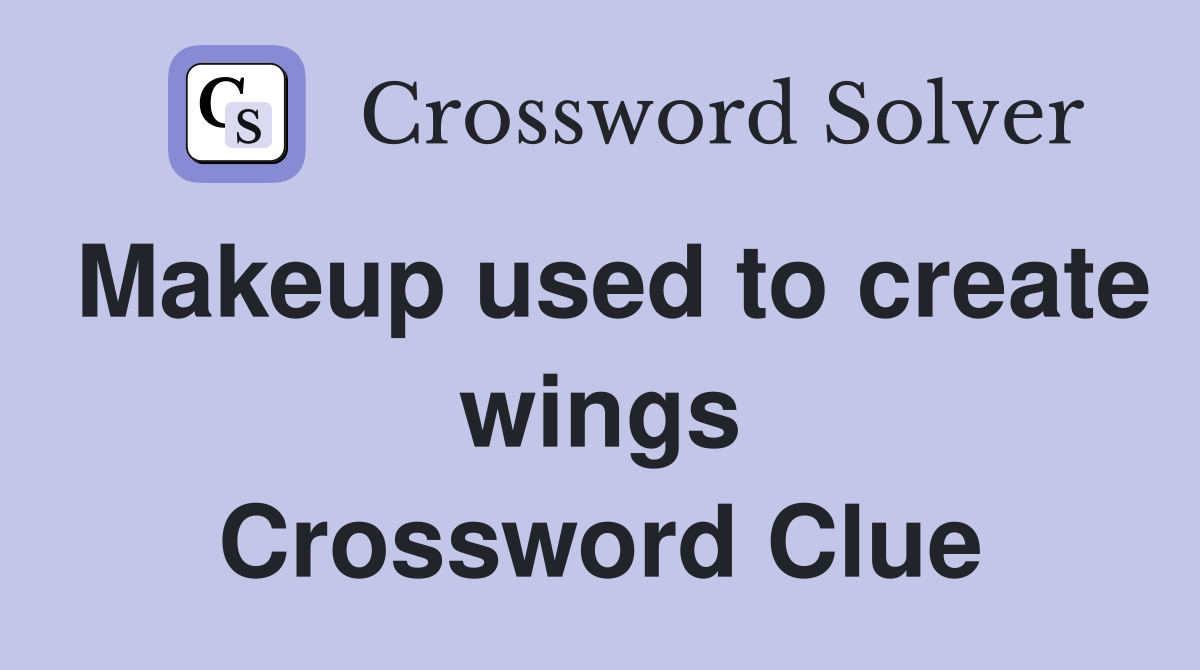 Makeup used to create wings Crossword Clue