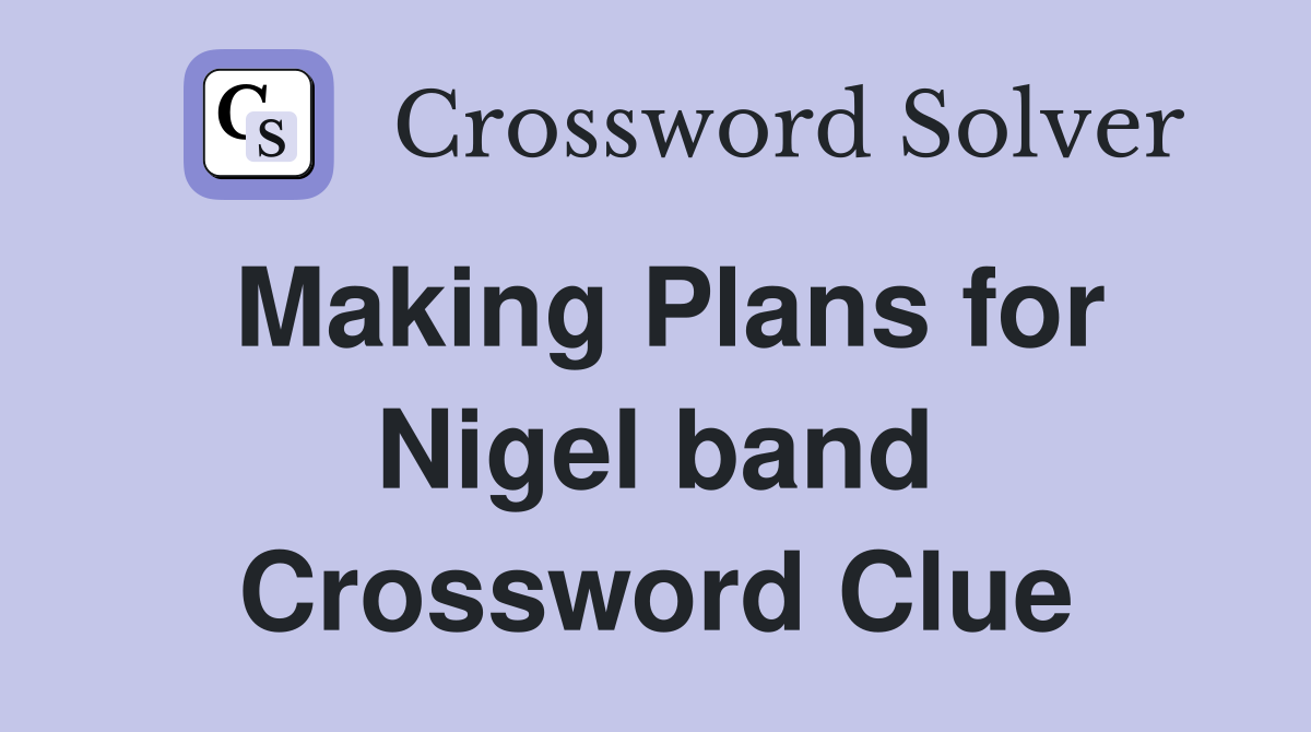 Making Plans for Nigel band Crossword Clue