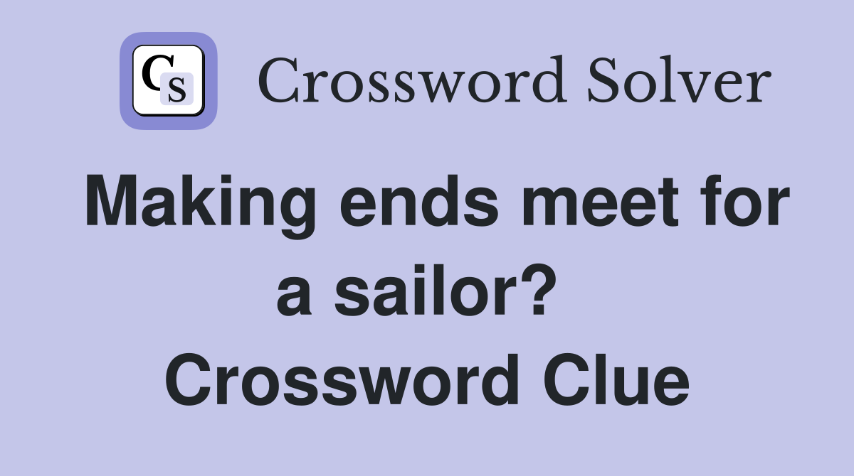 Making ends meet for a sailor?  Crossword Clue