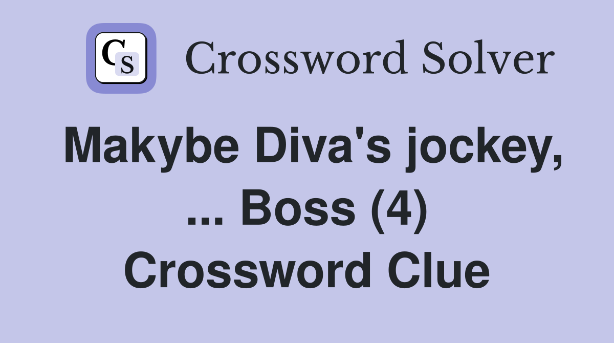 Makybe Diva's jockey, ... Boss (4) Crossword Clue