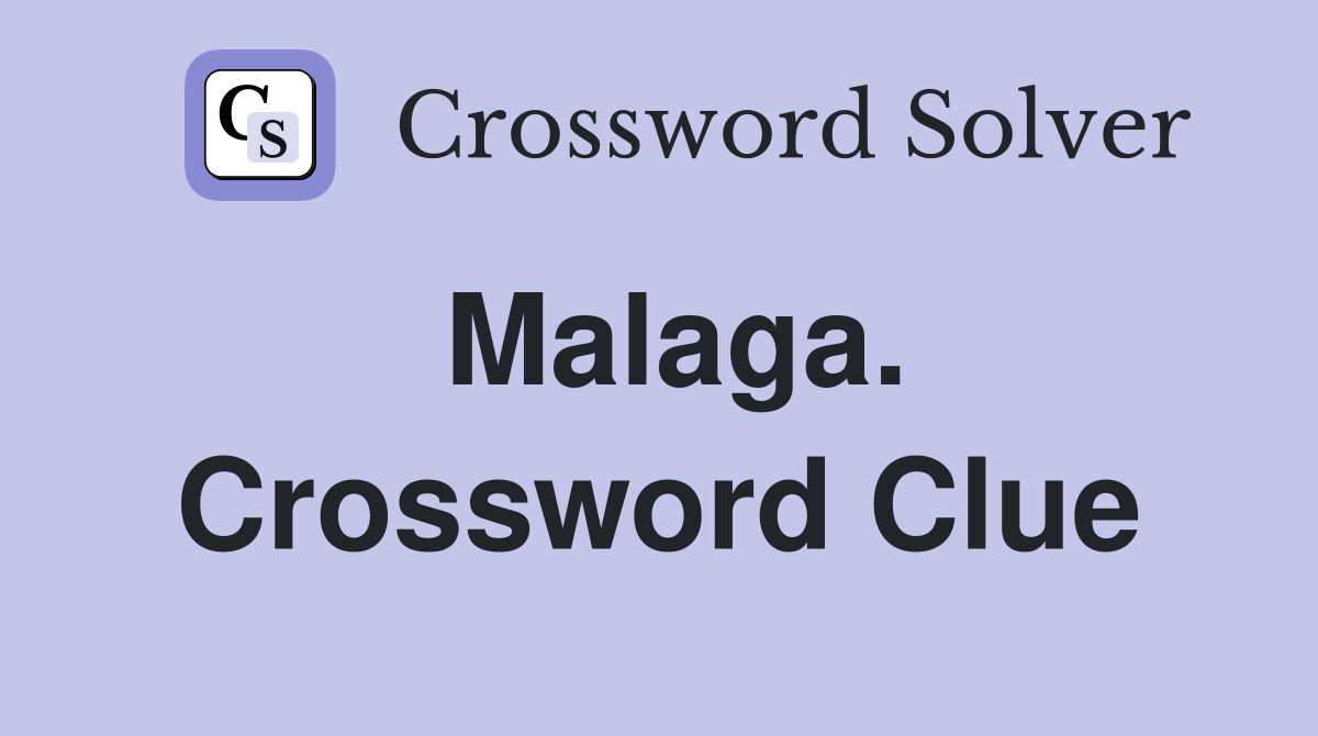 Malaga. Crossword Clue