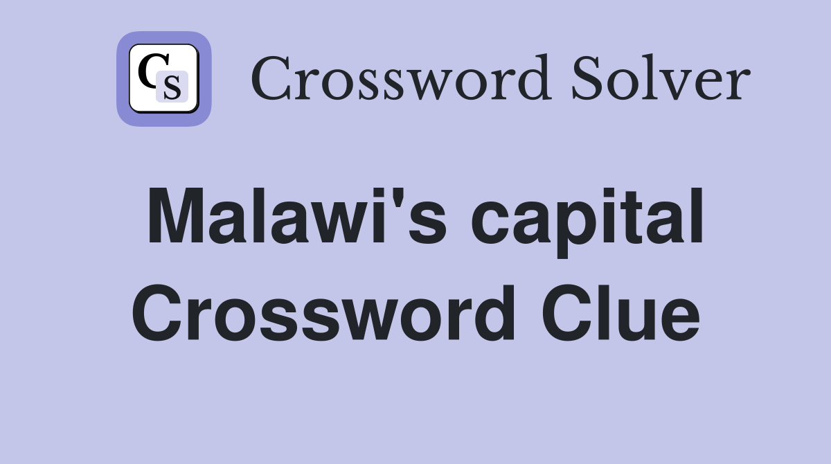 Malawi's capital Crossword Clue