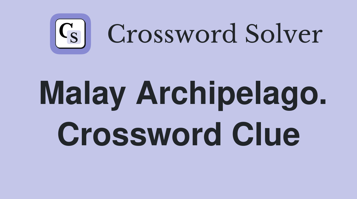 Malay Archipelago. Crossword Clue