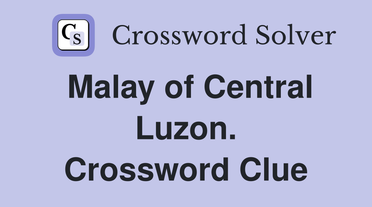 Malay of Central Luzon. Crossword Clue