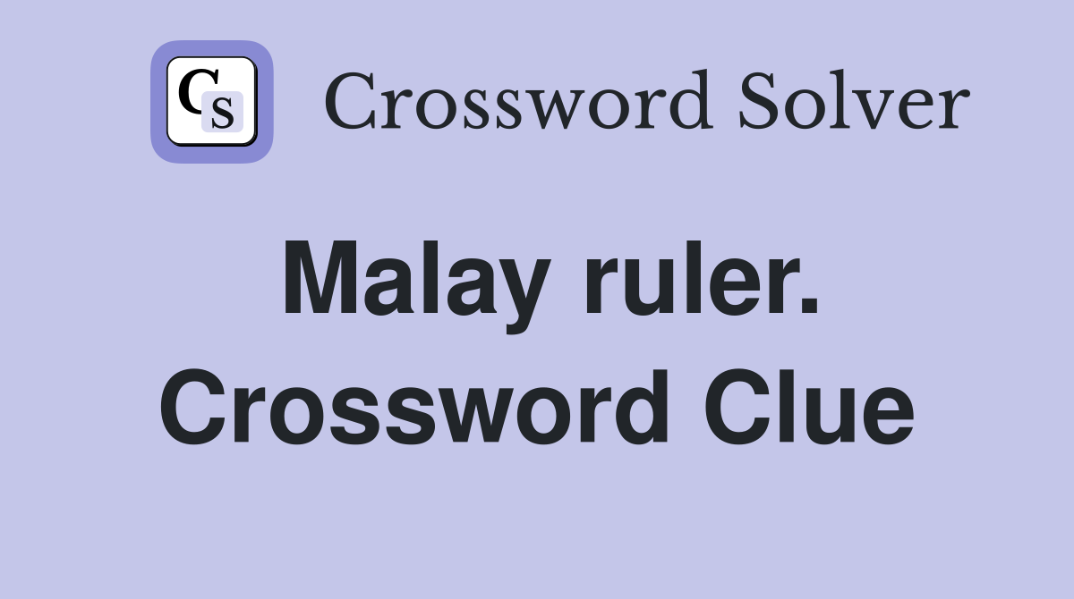 Malay ruler. Crossword Clue