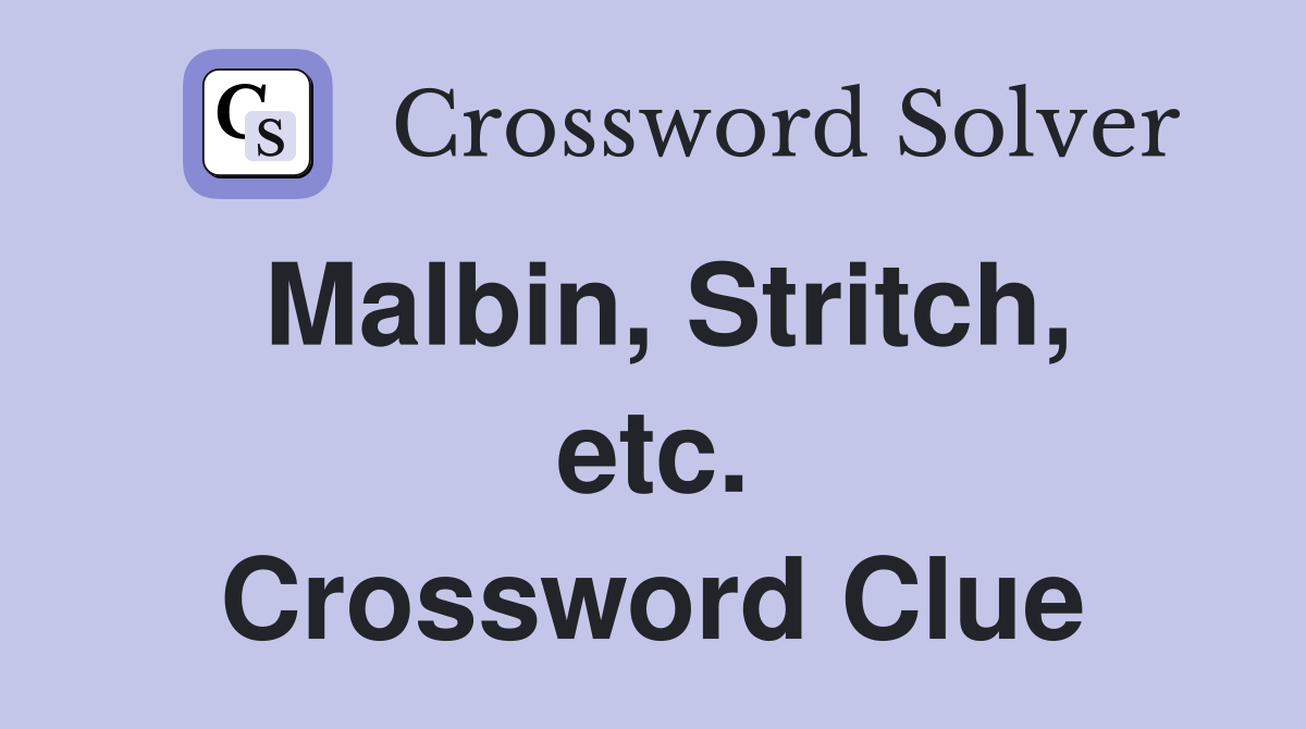 Malbin, Stritch, etc. Crossword Clue