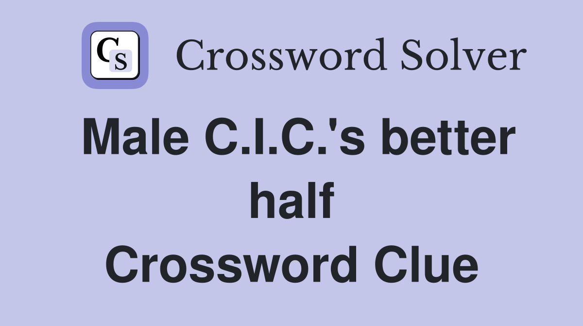 Male C.I.C.'s better half Crossword Clue