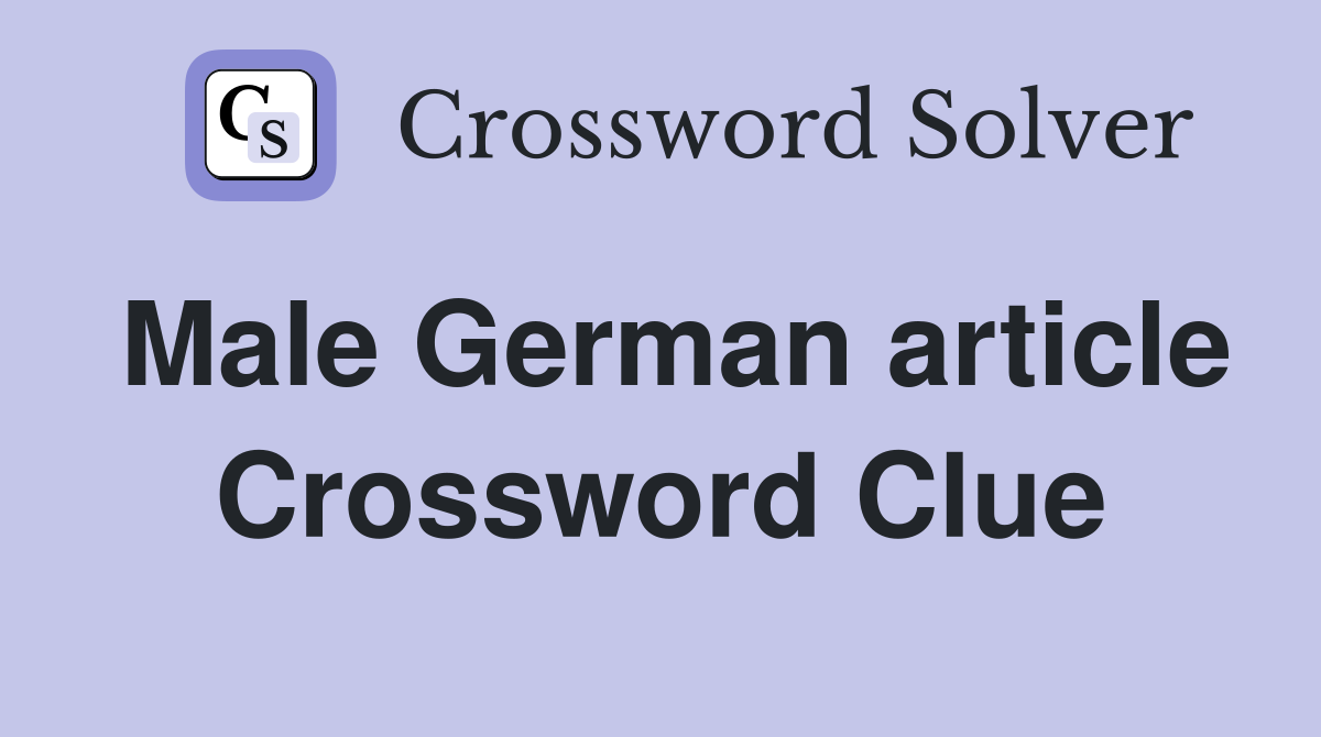 Male German article Crossword Clue
