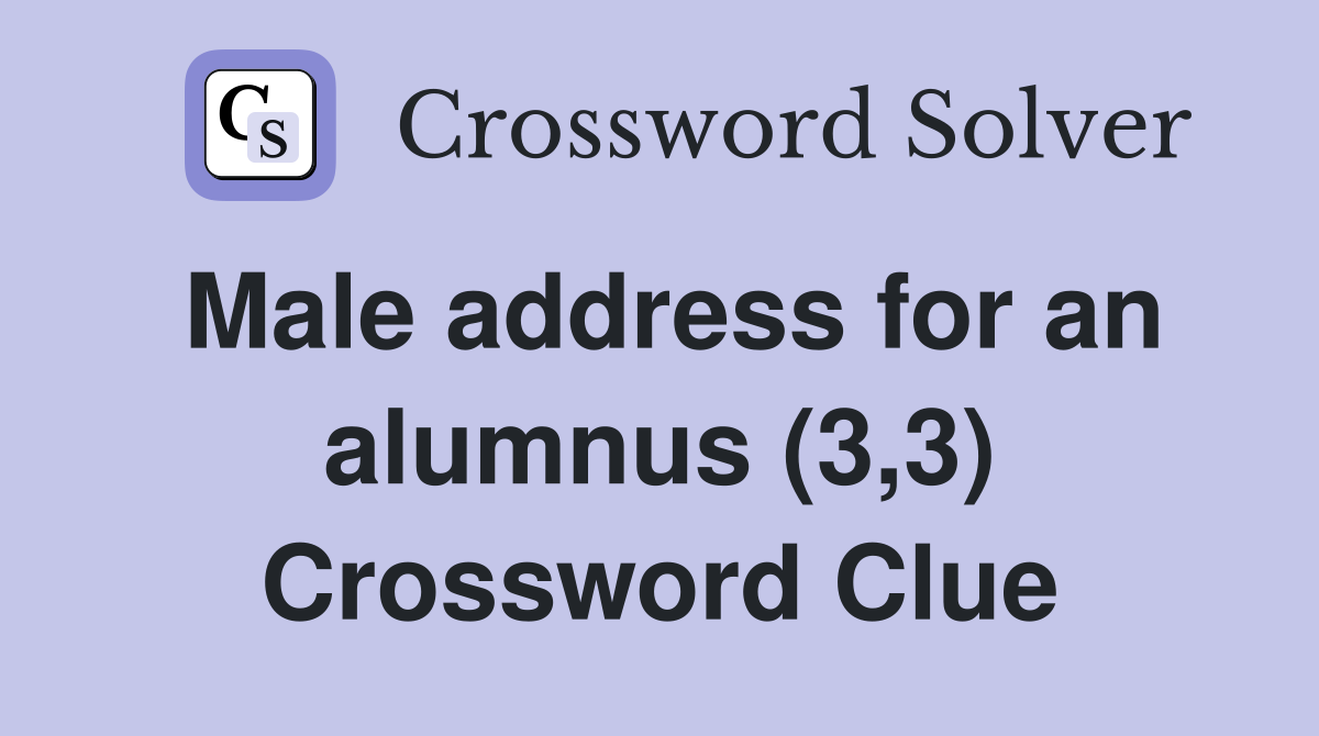 Male address for an alumnus (3,3) Crossword Clue