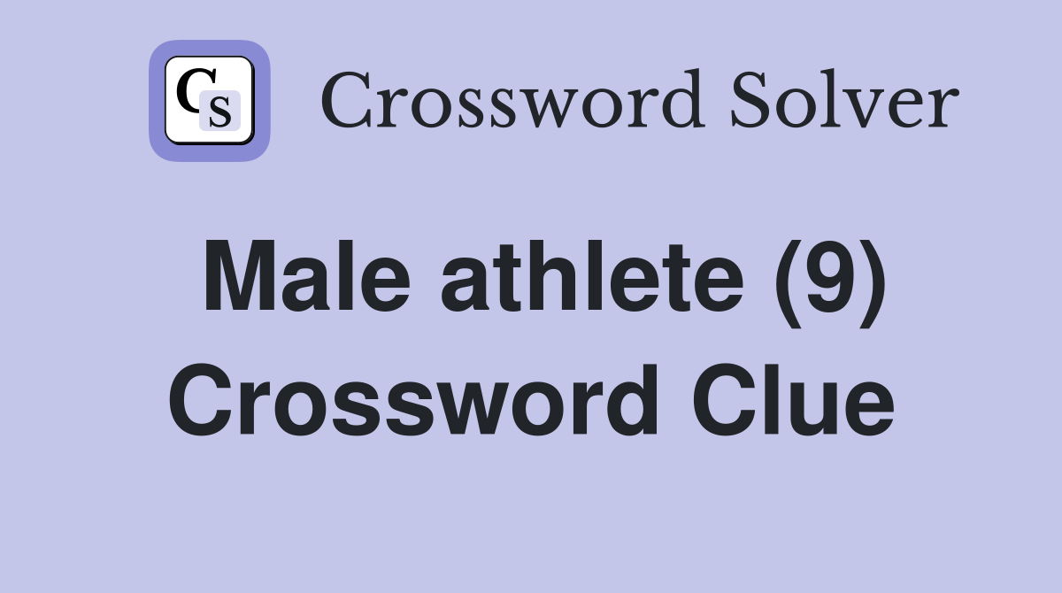 Male athlete (9) Crossword Clue