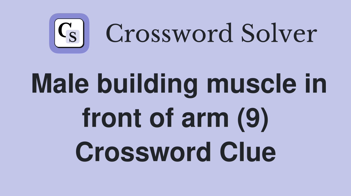 Male building muscle in front of arm (9) Crossword Clue