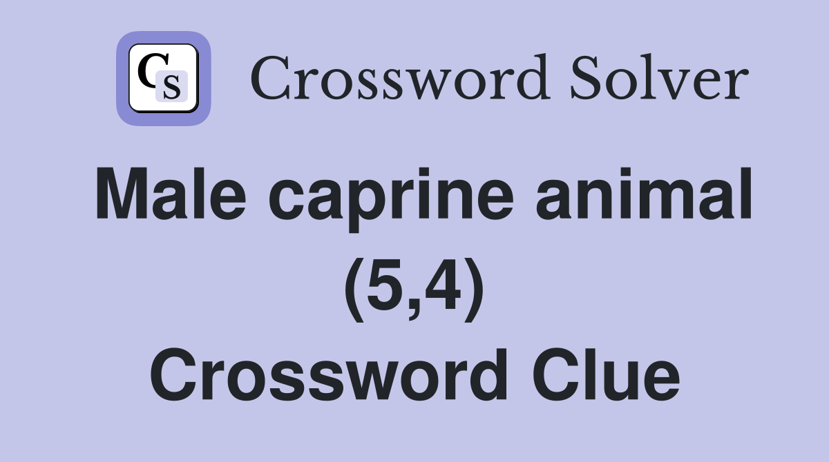 Male caprine animal (5,4) Crossword Clue