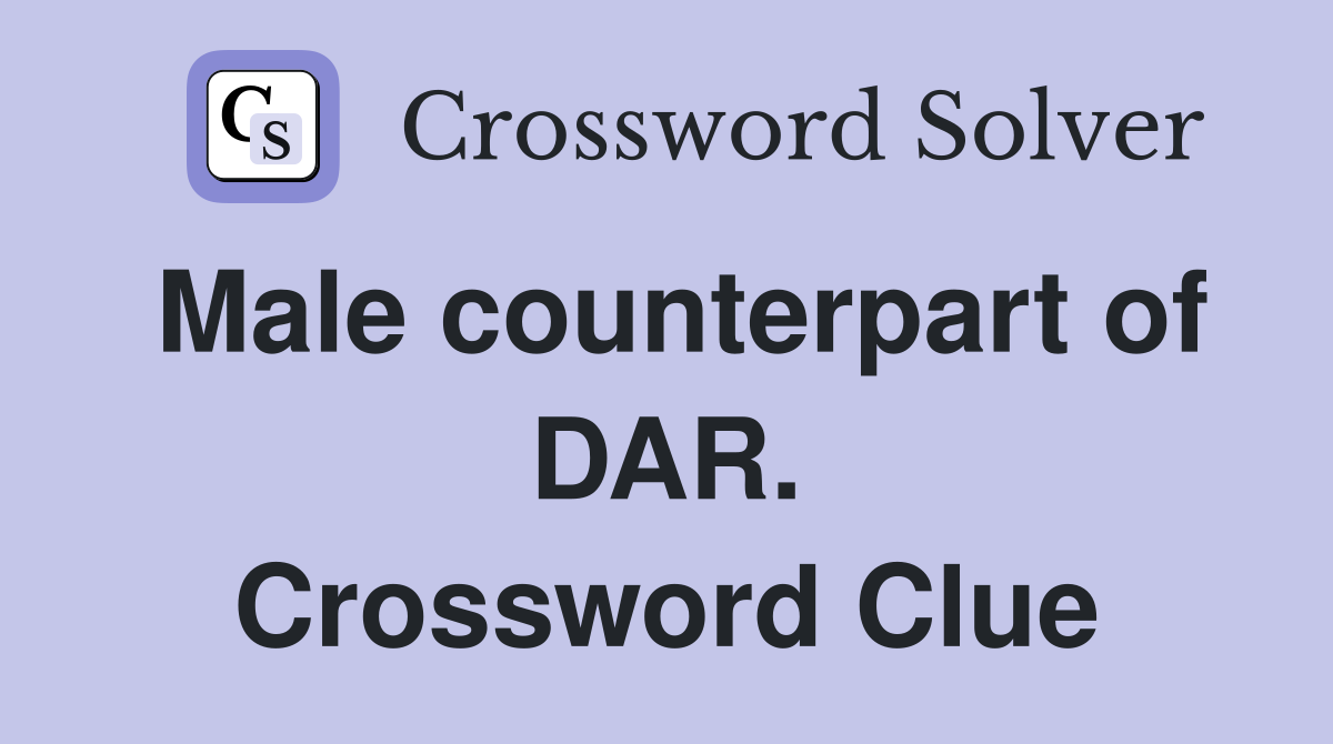 Male counterpart of DAR. Crossword Clue