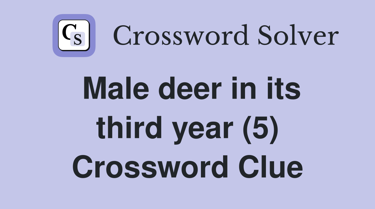 Male deer in its third year (5) Crossword Clue