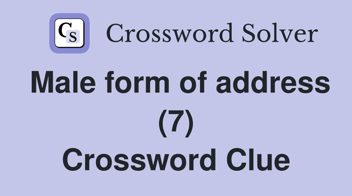 Male form of address (7) Crossword Clue