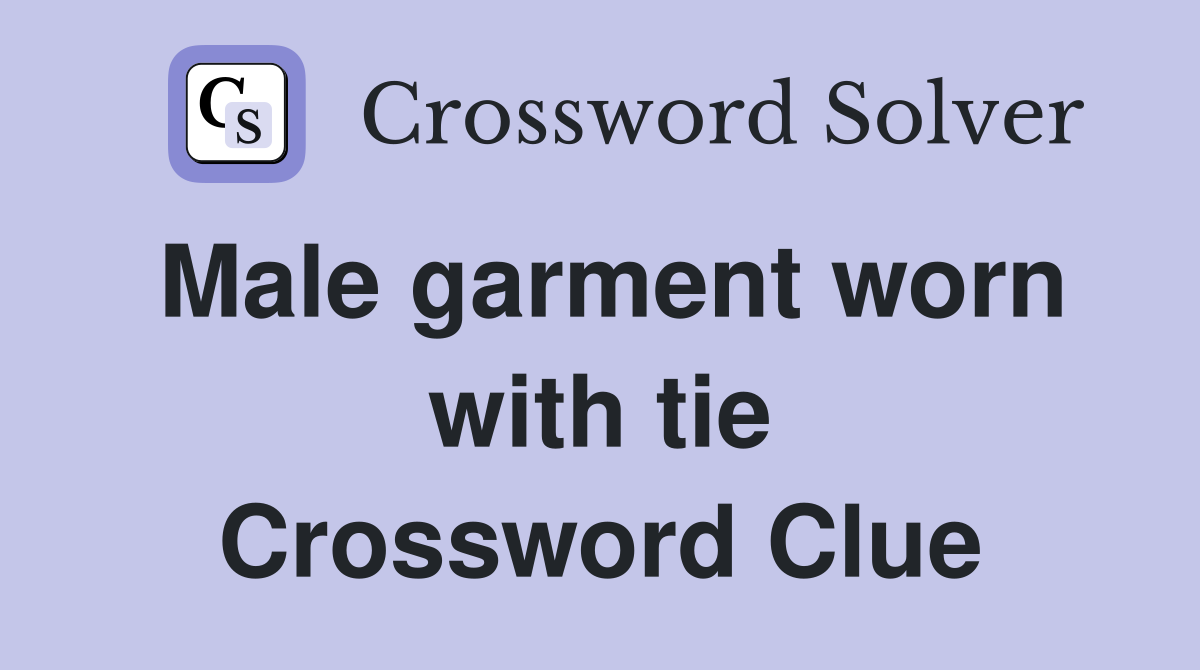 Male garment worn with tie Crossword Clue