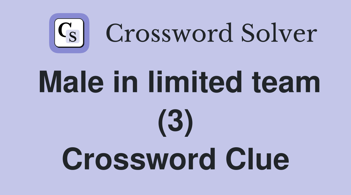 Male in limited team (3) Crossword Clue
