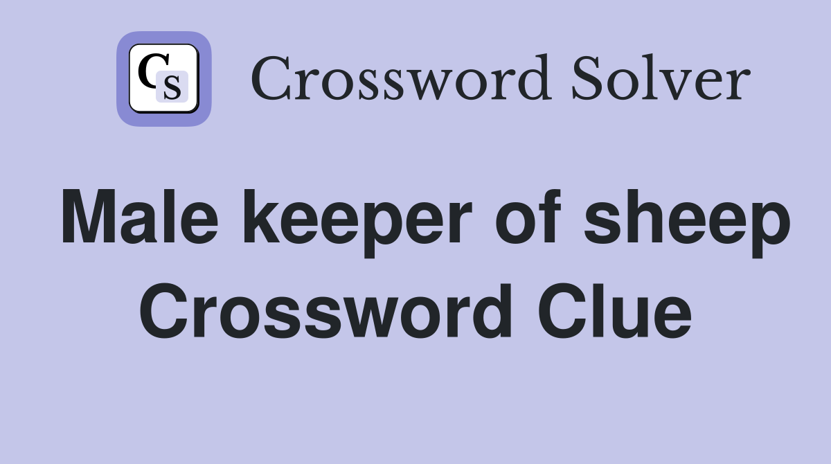 Male keeper of sheep Crossword Clue