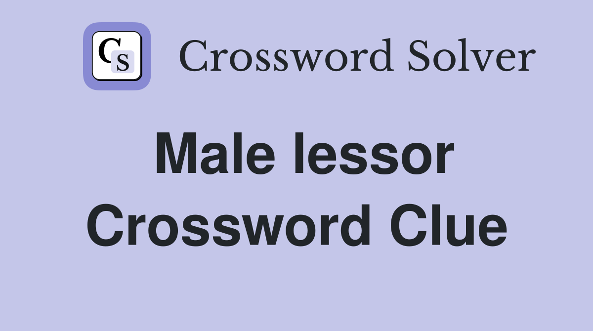 Male lessor Crossword Clue