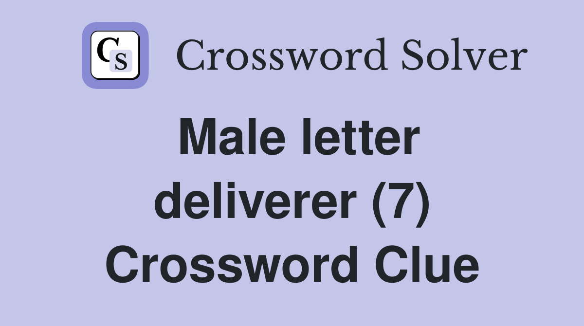 Male letter deliverer (7) Crossword Clue