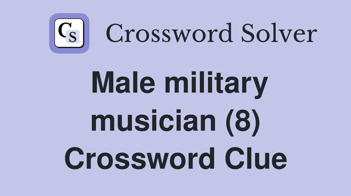 Male military musician (8) Crossword Clue