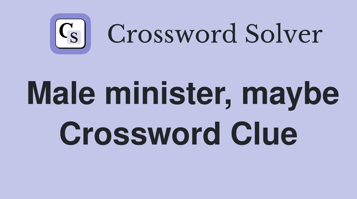 Male minister, maybe Crossword Clue