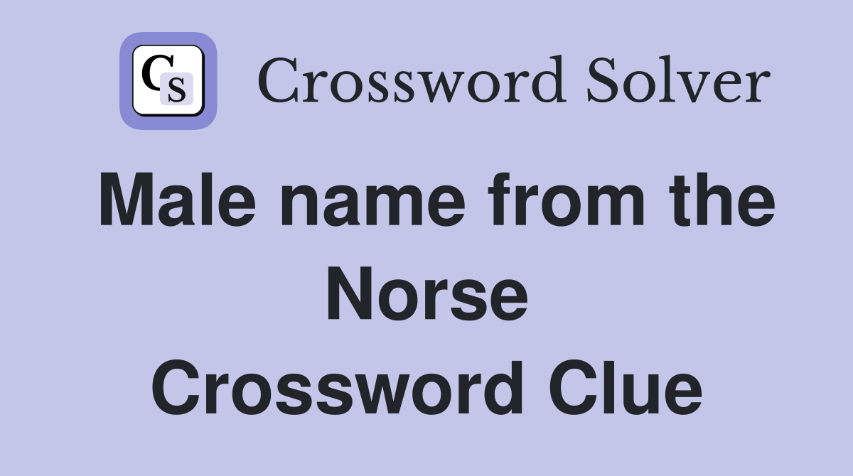 Male name from the Norse Crossword Clue