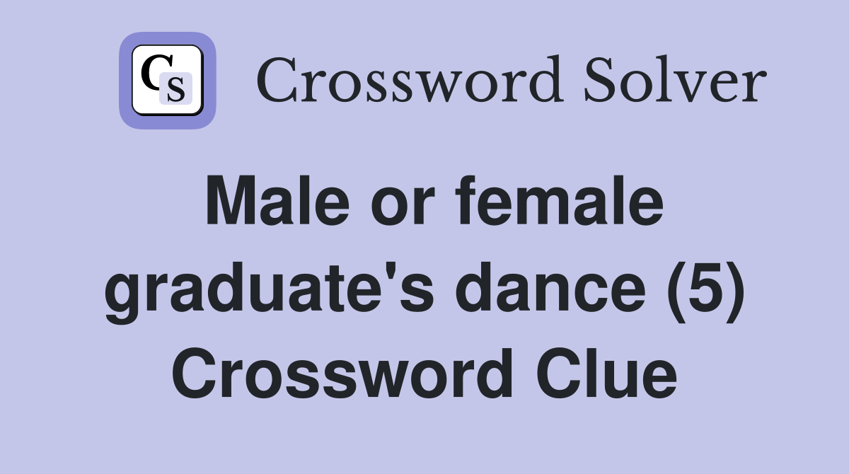 Male or female graduate's dance (5) Crossword Clue