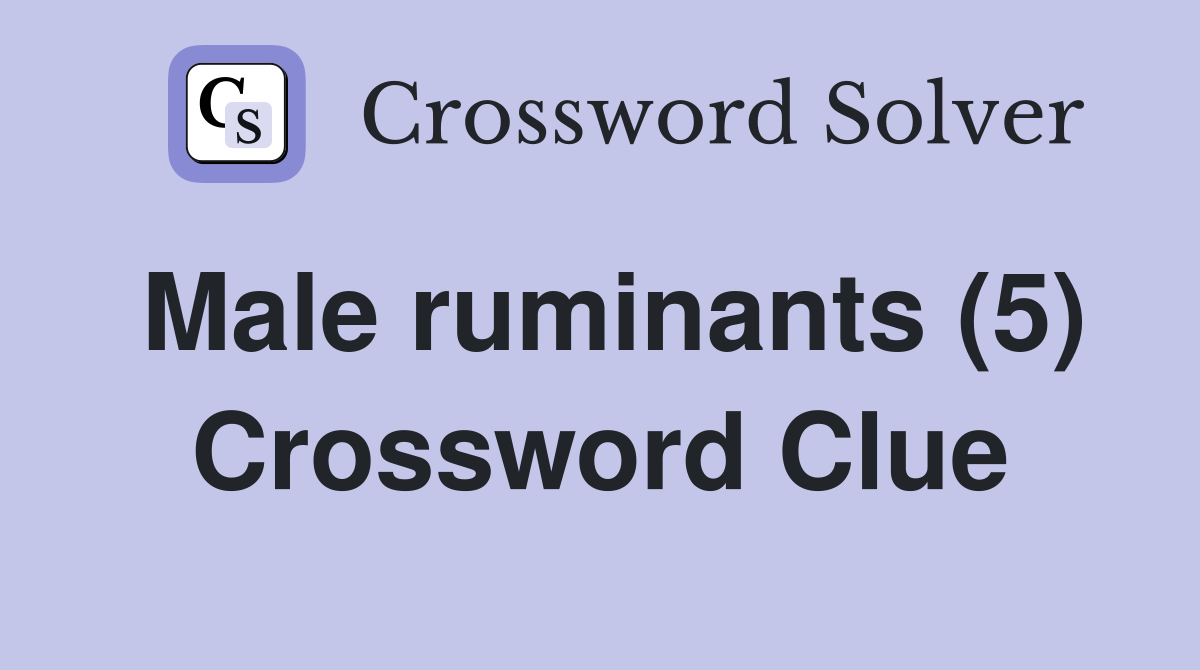 Male ruminants (5) Crossword Clue