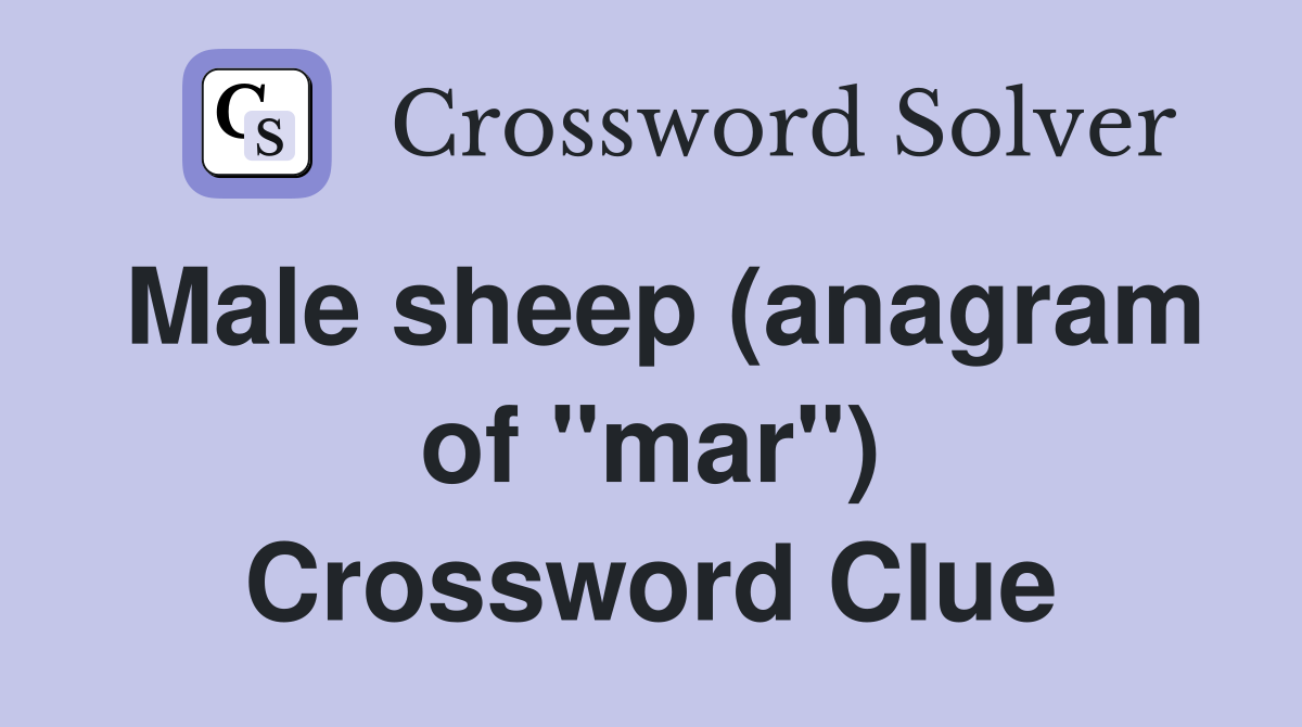 Male sheep (anagram of "mar") Crossword Clue