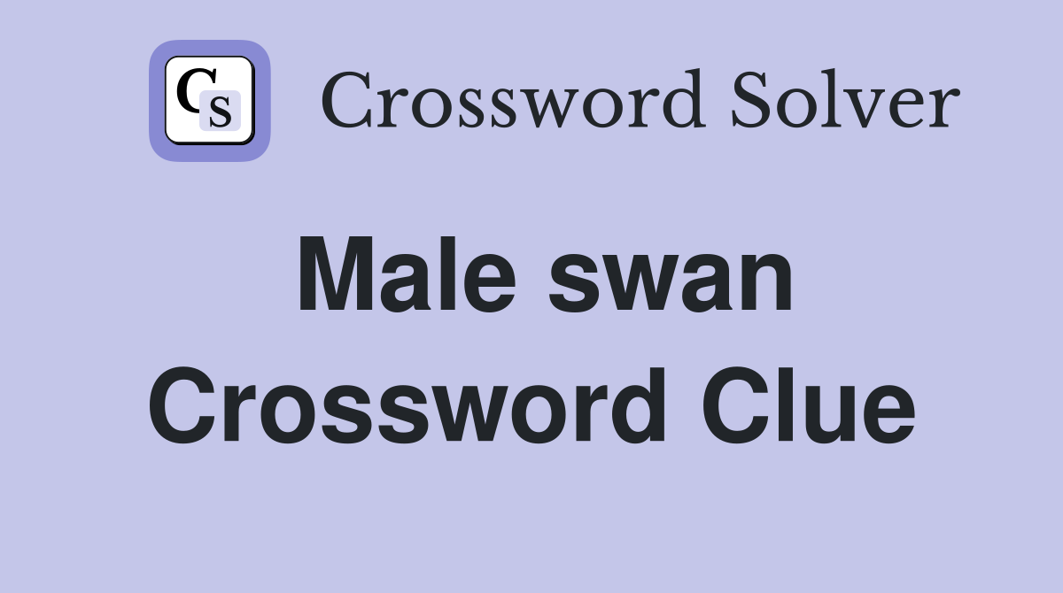 Male swan Crossword Clue Answers Crossword Solver