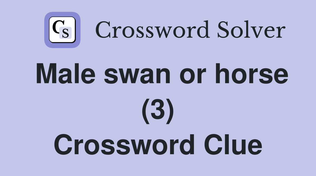 Male swan or horse (3) Crossword Clue