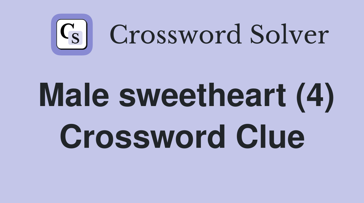 Male sweetheart (4) Crossword Clue
