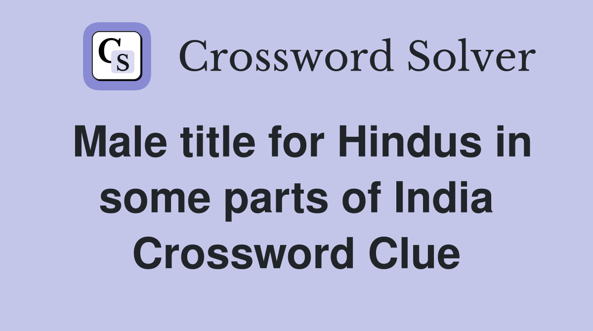 Male title for Hindus in some parts of India Crossword Clue