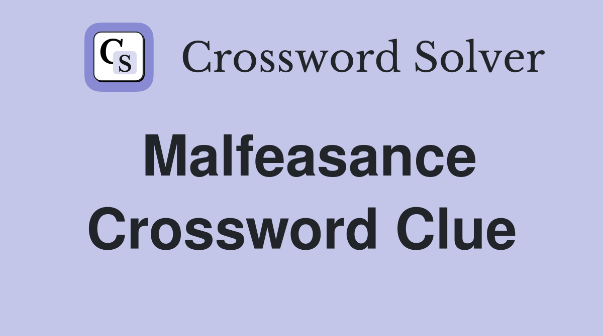 Malfeasance Crossword Clue