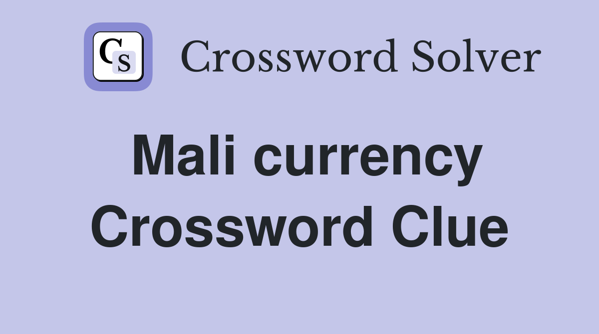 Mali currency Crossword Clue